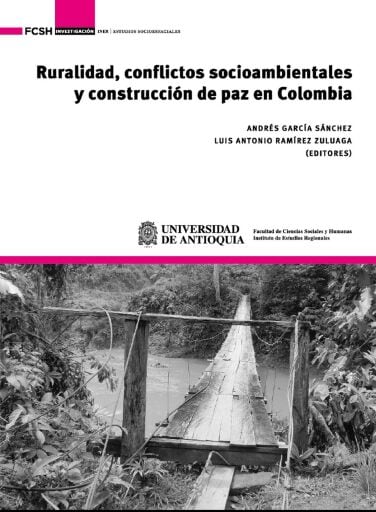 Ruralidad, conflictos socioambientales y construcción de paz en Colombia