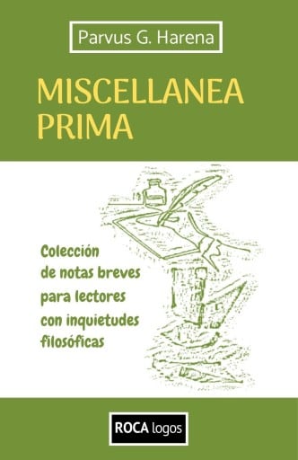 Miscellanea prima: Colección de notas breves para lectores con inquietudesfilosóficas