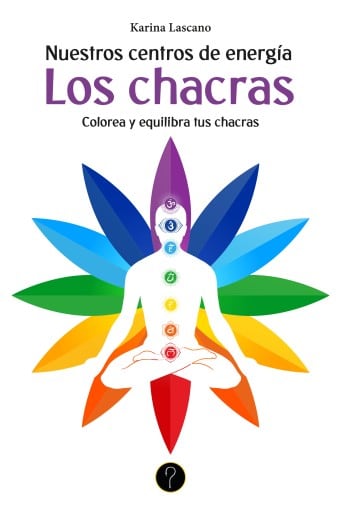 Nuestros centros de energía. Los chacras