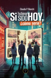 Publication 17 Si hubiese sido hoy, ¿cómo sería?