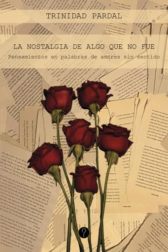 La nostalgia de algo que no fue