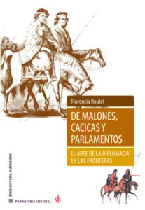 De malones, cacicas y parlamentos