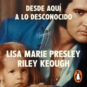 Publication 11 Lisa Marie Presley. Desde aquí a lo desconocido: Memorias