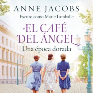 Publication 3 El Café del Ángel. Una época dorada (Café del Ángel 5)