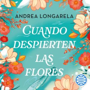 Cuando despierten las flores