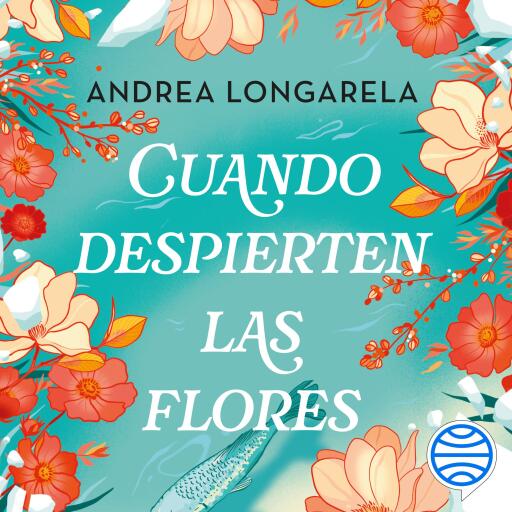 Cuando despierten las flores