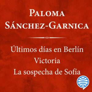 Pack Últimos días en Berlín + Victoria + La sospecha de Sofía