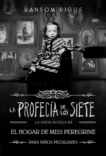 La profecía de los siete (El hogar de Miss Peregrine para niños peculiares)