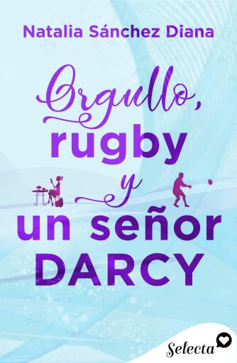 Orgullo, rugby y un señor Darcy