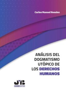 Publication 24 Análisis del dogmatismo utópico de los derechos humanos