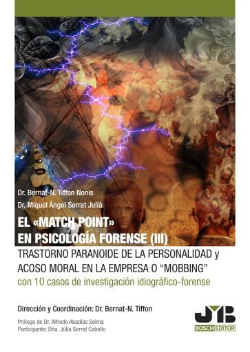 El "Match Point" en psicología forense III. Trastorno paranoide de la personalidad y acoso moral en la empresa o "mobbing"