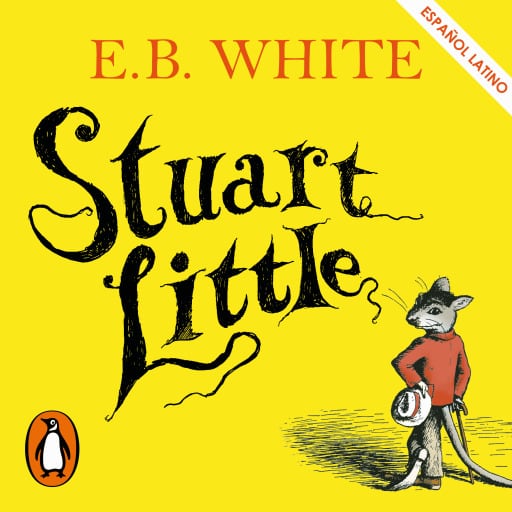 Stuart Little (Latino) (Colección Alfaguara Clásicos)