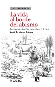 La vida al borde del abismo. La mayor extinción conocida de la Tierra