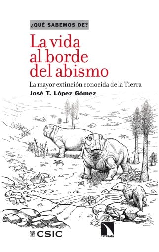 La vida al borde del abismo. La mayor extinción conocida de la Tierra