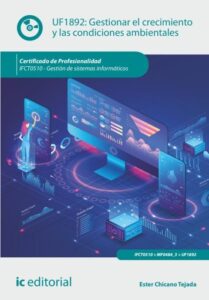Gestionar el crecimiento y las condiciones ambientales. IFCT0510