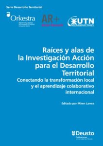 Publication 16 Raíces y alas de la Investigación Acción para el Desarrollo Territorial