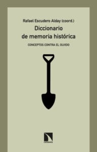 Diccionario de memoria histórica. Conceptos contra el olvido