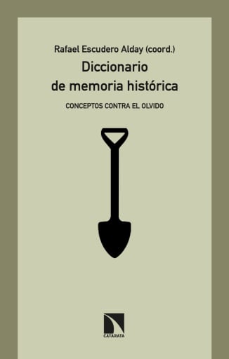 Diccionario de memoria histórica. Conceptos contra el olvido