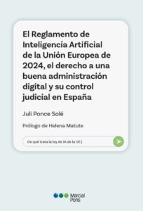 Publication 10 El Reglamento de Inteligencia Artificial de la Unión Europea de 2024, el derecho a una buena administración digital y su control judicial en España