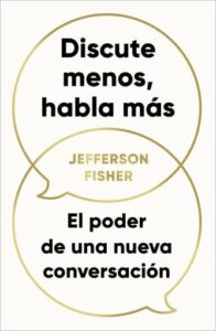 Discute menos, habla más