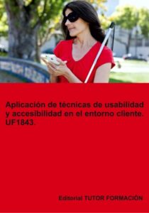 Publication 5 Aplicación de técnicas de usabilidad y accesibilidad en el entorno cliente. UF1843.