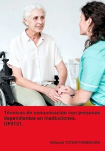 Publication 11 Técnicas de comunicación con personas dependientes en instituciones.