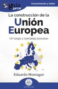 Publication 8 GuíaBurros: La construcción de la Unión Europea
