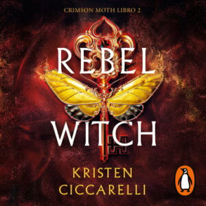 Publication 6 Rebel Witch (edición en español) (Crimson Moth. Libro 2)