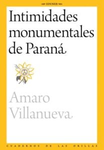 Intimidades monumentales de Paraná (crónicas seleccionadas)