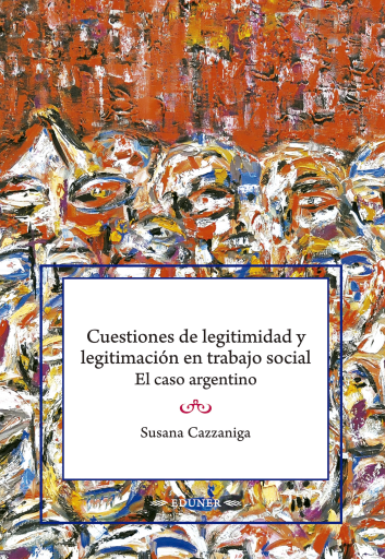 Cuestiones de legitimidad y legitimación en trabajo social. El caso argentino