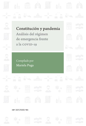 Constitución y pandemia. Análisis del regimen de emergencia frente a la COVID-19