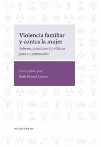 Violencia familiar y contra la mujer. Saberes, prácticas y políticas para su prevención