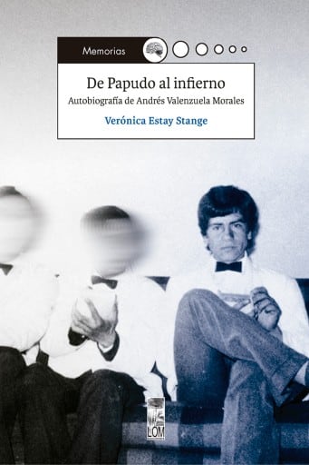 De Papudo al infierno: Autobiografía de Andrés Valenzuela Morales