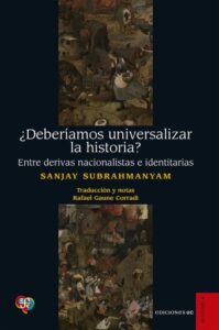 Publication 3 ¿Deberíamos universalizar la historia?: Entre derivas nacionalistas e identitarias