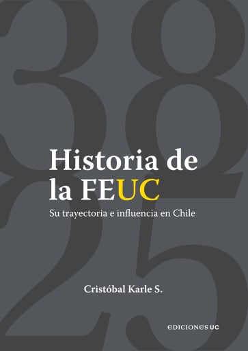 Historia de la FEUC 1938-2025: Su trayecto e influencia en Chile