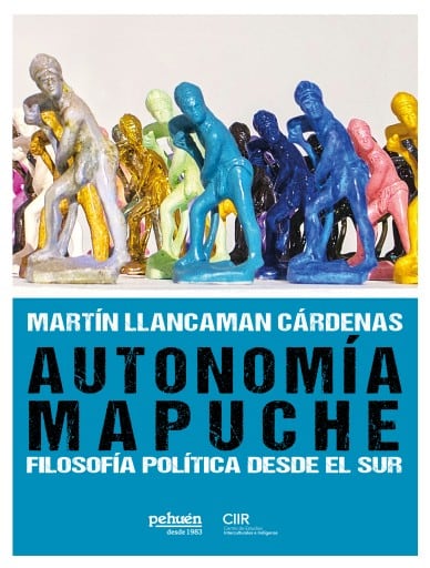 Autonomía mapuche. Filosofía política desde el sur