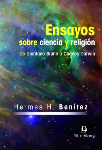 Ensayos sobre ciencia y religión: de Giordano Bruno a Charles Darwin