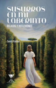 Susurros en mi laberinto: Relatos y reflexiones