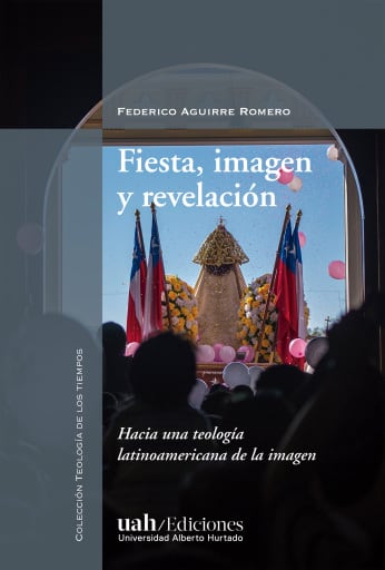 Fiesta, imagen y revelación: Hacia una teología latinoamericana de la imagen