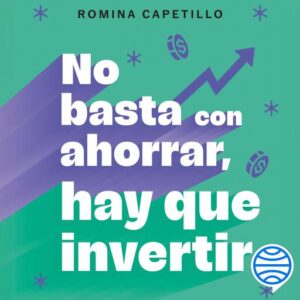 No basta con ahorrar, hay que invertir