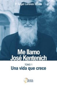 Me llamo José Kentenich: Tomo 1. Un vida que crece