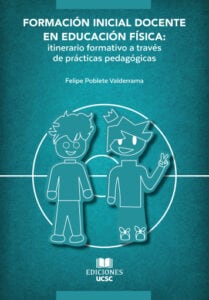 Formación Inicial Docente en Educación Física: Itinerario formativo a través de prácticas pedagógicas