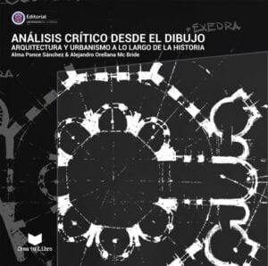 Análisis Crítico desde el Dibujo: Arquitectura y Urbanismo a lo largo de la historia