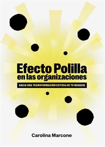 Efecto polilla en las organizaciones: Hacia una transformación exitosa de tu negocio