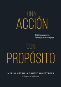 Una acción con propósito. diálogos entre la empresa y la paz