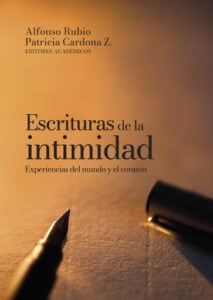 Escrituras de la intimidad. Experiencias del mundo y el corazón