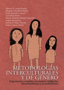 Metodologías interculturales y de género. experiencias cruzadas con mujeres indígenas, afrocolombianas y excombatientes