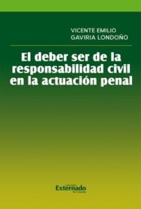 El deber ser de la responsabilidad civil en la actuación penal