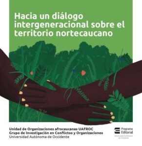 Hacia un diálogo intergeneracional sobre el territorio nortecaucano.