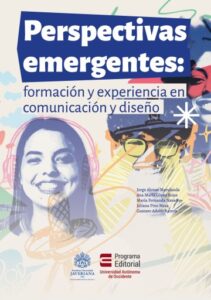 Perspectivas emergentes. Formación y experiencia en comunicación y diseño